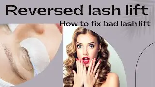 How to correct/fix bad lash lift