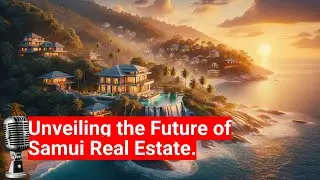 Samui real estate market forecast | Ocean Worldwide Phuket Real Estate