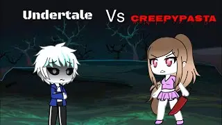 Undertale vs Creepypasta (w/ Ballerina) GLMV || WATCH TILL THE END!!!!