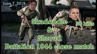 Skadoodle close game Battalion 1944 (w/ Shroud) | June 7