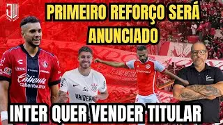 PRIMEIRO REFORÇO SERÁ ANUNCIADO | INTER QUER VENDER TITULAR | JAIRO WINCK