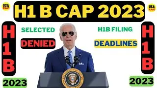 H1B CAP 2023-24 ||deadlines|| H1b filing dates and Notified date||USA ||Selected or denied