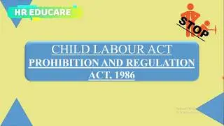 Child Labour Act 1986 ( Prohibition & Regulation)