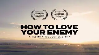 How to Love Your Enemy: A Restorative Justice Story Trailer