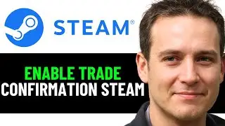 How To Enable TRADE CONFIRMATION On Steam 2025! (FULL GUIDE)