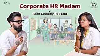 Corporate HR Madam ka Fake Funny Roast podcast | Desi Comedy Podcast | EP15 | The Roast Wale Show