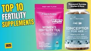 Top 10 Fertility Supplements for Men and Women