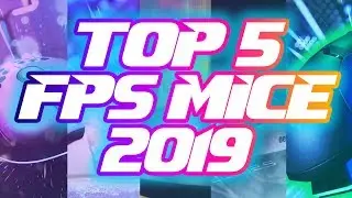 Top 5 FPS Gaming Mice of 2019!!