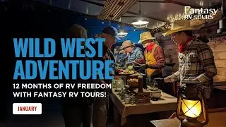 JANUARY takes you on a Wild West Adventure | 12 Months of RV Freedom with Fantasy RV Tours