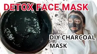 How To Make Charcoal Face Mask At Home - HOMEMADE SKIN DETOX