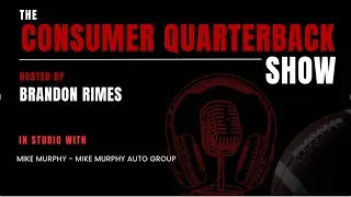 Consumer Quarterback Show: Special Double Episode 2149 - Mike Murphy