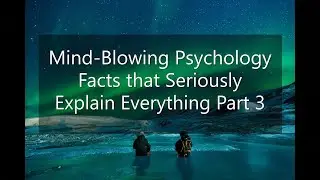 Mind Blowing Psychology Facts that Seriously Explain Everything Part 3 | Wisdom Words