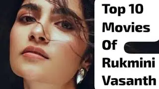 Top 10 Movies | Rukmini Vasanth 💃🏻✨ ↖️ 🦢