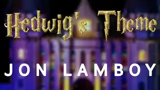 HEDWIG'S THEME JOHN WILLIAMS COVER JON LAMBOY ORCHESTRAL COVER