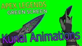 All kunai animations Green Screen (Apex Legends Green Screen)