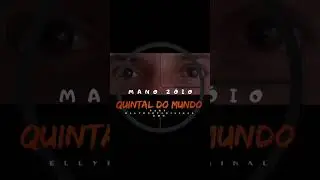 MANO Z&Oacute;IO PART. ELLYPRETORIGINAL DMN - QUINTAL DO MUNDO_Prod. Ellypretoriginal DMN