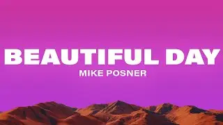 Mike Posner - Beautiful Day (Lyrics)