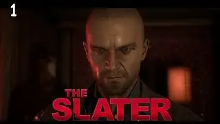 The Slater Playthrough Gameplay Part1