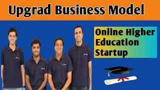 UpGrad Business Model । Success Story । Case Study