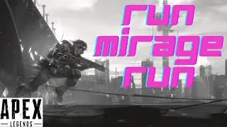 Just Keep Running Mirage! (APEX LEGENDS SEASON SIX)