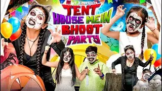 Tent House Mein Bhoot Party || We 3 || Aditi Sharma