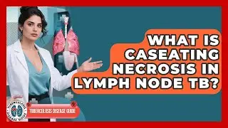 What Is Caseating Necrosis In Lymph Node TB? - Tuberculosis Disease Guide
