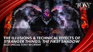 Illusions & Technical Effects of Stranger Things: The First Shadow | 2025 Special Tony Award