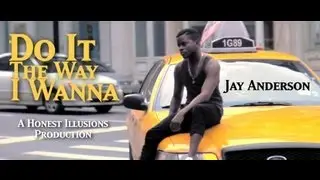 Jay Anderson - Do It The Way I Wanna [Official Video]
