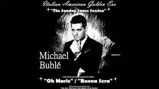 MICHAEL BUBLE - Oh Marie & Buona Sera, Signorina 2001 