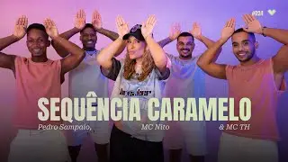 Sequência Caramelo - Pedro Sampaio, MC Nito e MC TH | Coreografia - Lore Improta