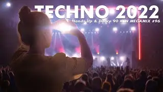 TECHNO 2022 Hands Up & Dance 90MIN Remix Mix #96