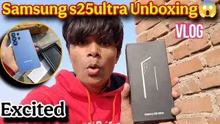 Samsung S25 Ultra Unboxing 😱 Excited 😊