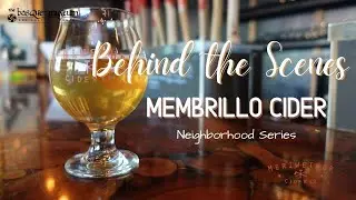 Membrillo Cider! Behind the Scenes with Meriwether Cider Co.