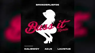 Broederliefde - Buss It (remix) ft. Kalibwoy, Adje & Lauwtje (prod. Eurosoundzz) [audio]