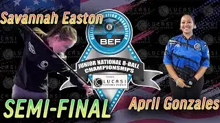 SEMI FINAL | SAVANNAH EASTON vs APRIL GONZALES | 2025 BEF Junior National 8-Ball Championships
