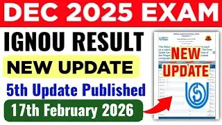 IGNOU December 2025 Exam Result Declared 5th Update 17 Feb 2026| IGNOU Result Declared Dec Exam 2025