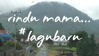 RINDU MAMA #LAGUBARU