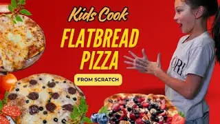 Quick & Easy Flatbread Pizza From Scratch - Kids Can Make It