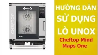 Hướng dẫn sử dụng l&ograve; nướng UNOX Cheftop Mind maps One