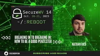 Nathan Rice   Breaking In to Breaking in:  How to be a pentester - SECUREWV 14 REBOOT