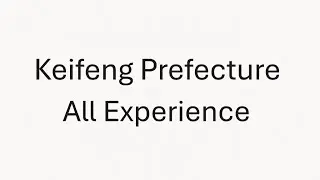 Keifeng Prefecture - All Experience