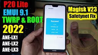 [2022] P20 Lite EMUI9.1 TWRP и Root Safetynet Pass Magisk V23(ANE-LX1,ANE-LX2,ANE-LX3)