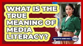 What Is The True Meaning Of Media Literacy?