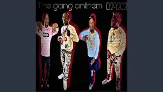 THE GANG ANTHEM