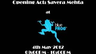 Savera Mehta at blueFROG on 4th May 2012,  9PM  to 10PM