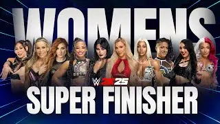 WWE 2K25 : All Womens Superr Finishers .