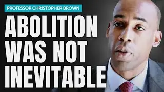 Why the abolition of slavery wasn't inevitable | Christopher Brown