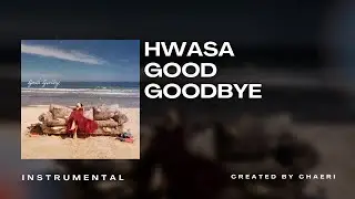 CLEAN INSTRUMENTAL | 화사 (HWASA) - 'Good Goodbye'