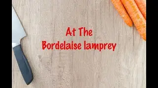How to cook - At The Bordelaise lamprey