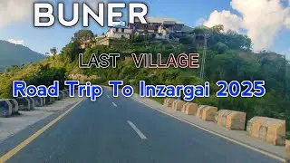 Buner Last Village Inzargai | Road Trip 2025 | Beautiful Mountain Roads & Hidden Village in Pakistan